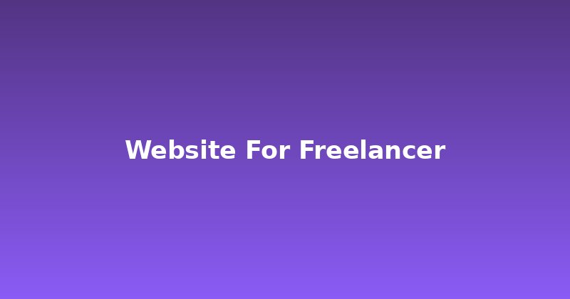 Crafting Your Freelance Website: Stand Out & Win Projects