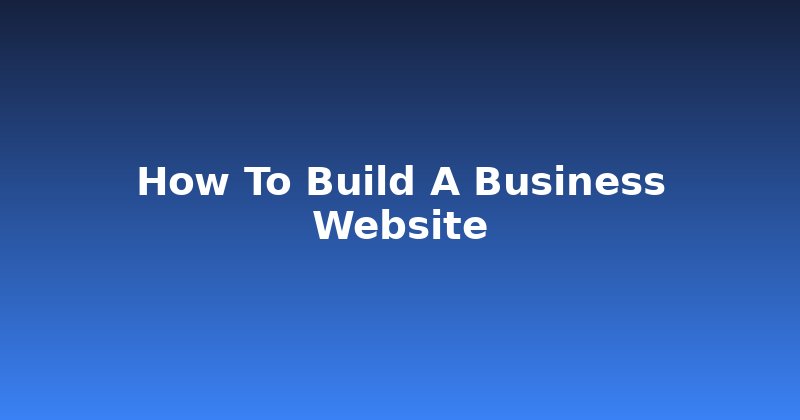 Unlock Your Potential: How to Build a Business Website That Works