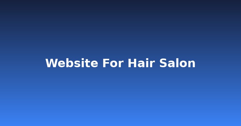 Website for Hair Salon: Unlock More Clients & Boost Bookings