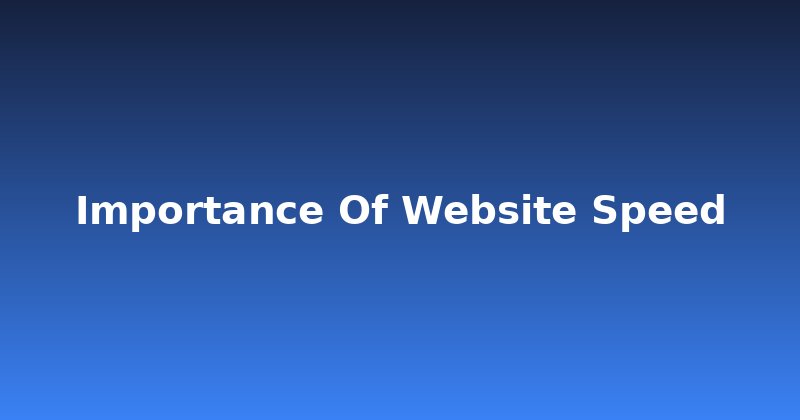 Website Speed: Why Every Millisecond Costs You Customers