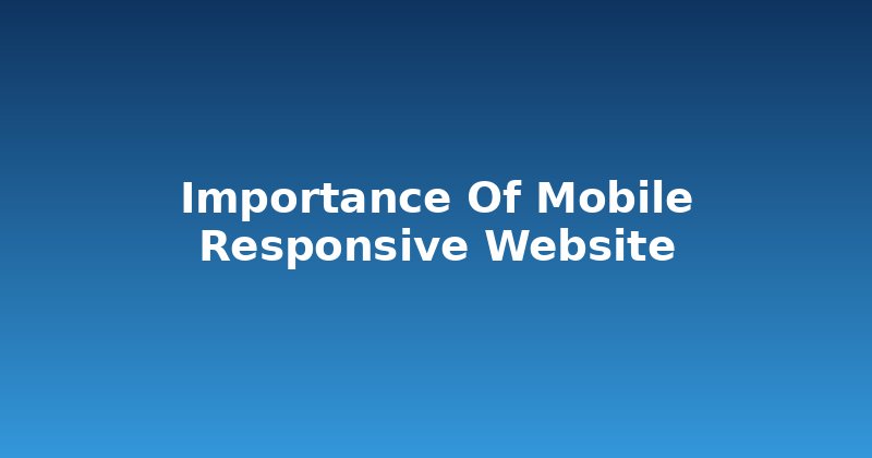 Unlock Growth: Why Your Mobile Responsive Website Matters