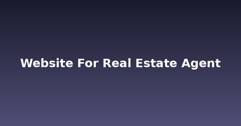 Build a High-Converting Website for Real Estate Agents