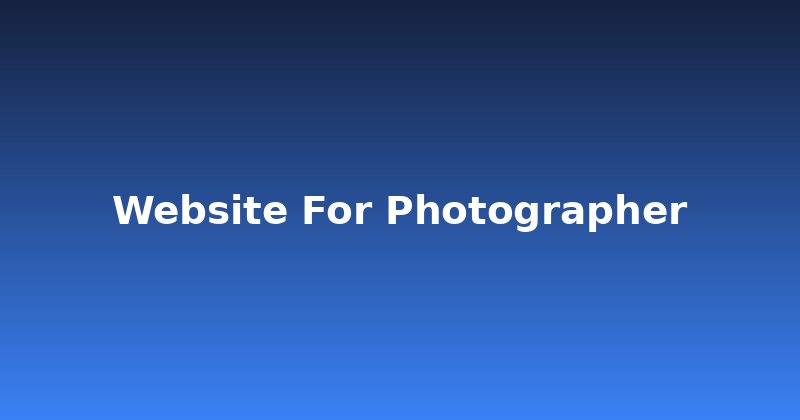 Why Every Photographer Needs a Killer Website