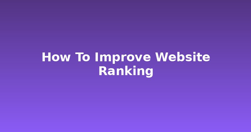 Boost Your Visibility: How to Improve Website Ranking Fast