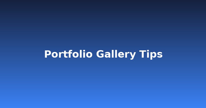 Unlock Your Potential: Top Portfolio Gallery Tips for Impact