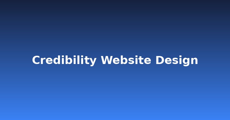 Beyond Pretty: How Credibility Website Design Wins Trust