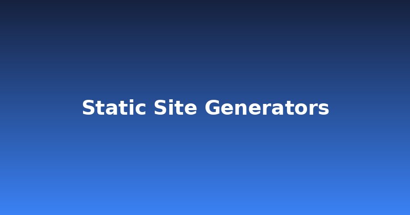 Static Site Generators: Are They Still Relevant in 2024?