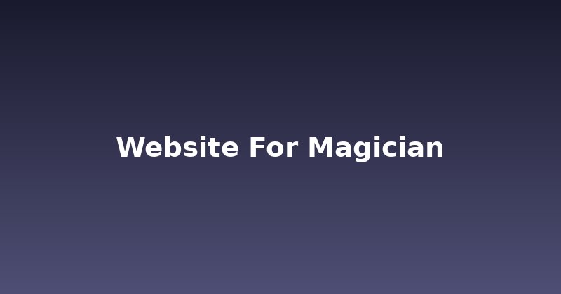 Magic Online: Crafting Your Perfect Website for Magicians